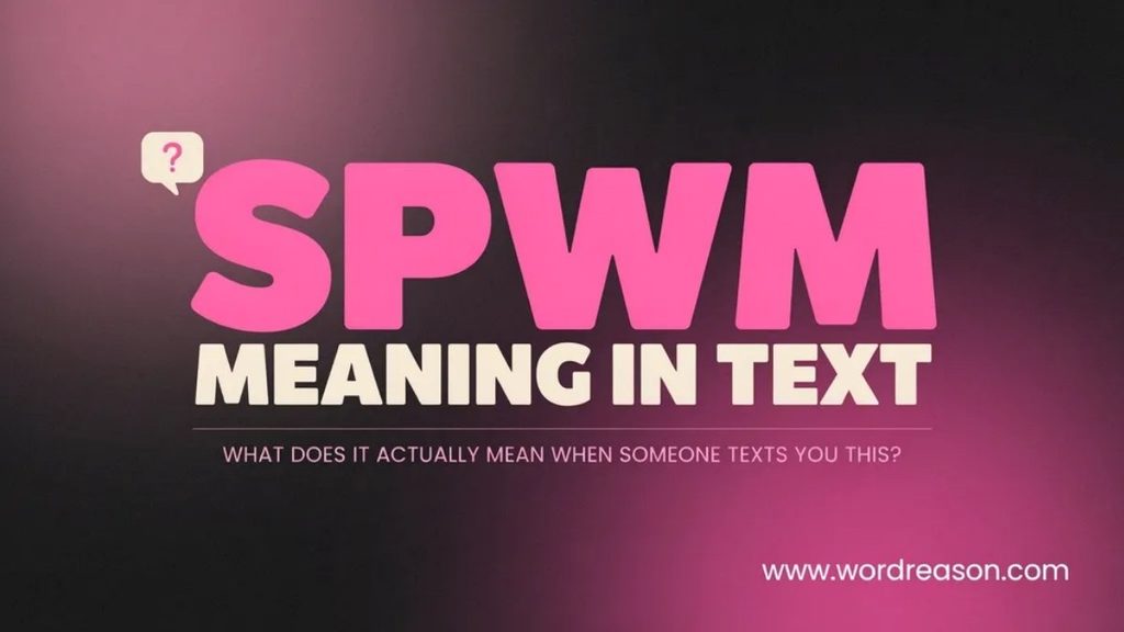 SPWM Meaning From a Girl