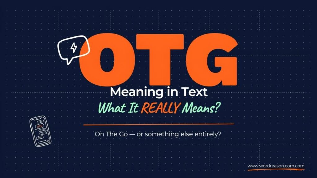 OTG Meaning in Text what it really mean?