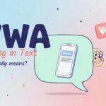 WWA Meaning in Text what it really mean?