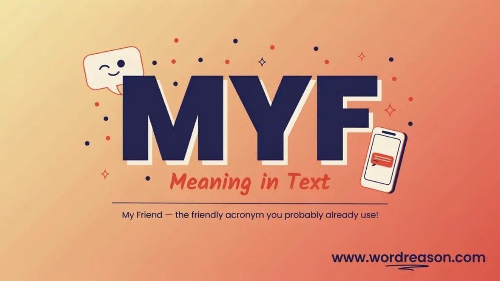 MYF Meaning in Texting “Miss Your Face”