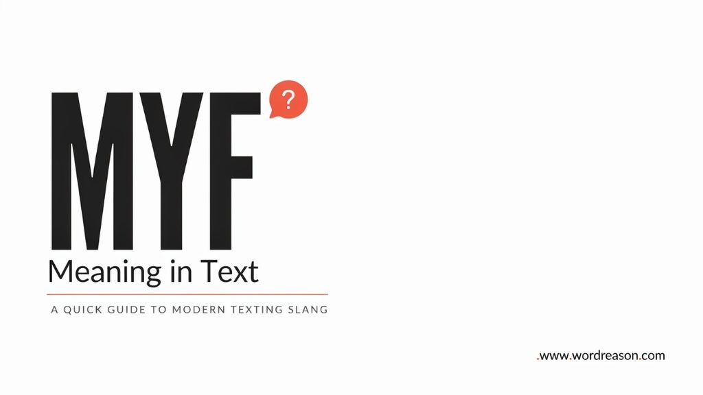 MYF Meaning as “My Fault”