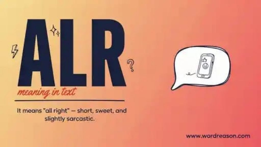 ALR Meaning in Different Texting Contexts